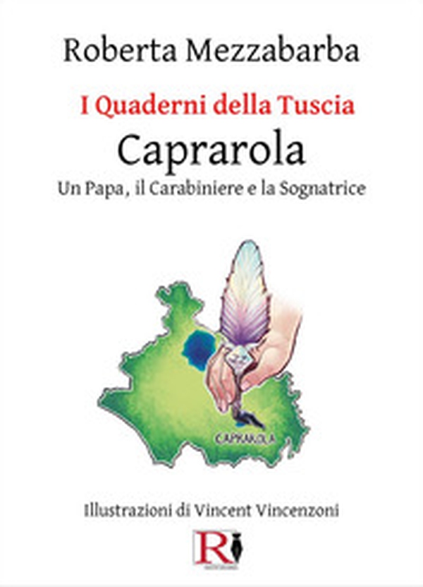 I quaderni della Tuscia. Caprarola. Un Papa, il carabiniere e la sognatrice - Vol. 9 - Librerie.coop I quaderni della Tuscia. Caprarola. Un Papa, il carabiniere e la sognatrice - Vol. 9 - Librerie.coop