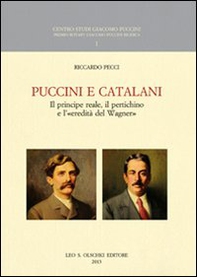 Puccini e Catalani. Il principe reale, il pertichino e l'«eredità del Wagner» - Librerie.coop