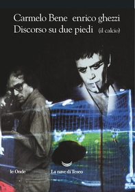 Discorso su due piedi – Il calcio - Librerie.coop