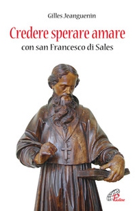 Credere sperare amare con San Francesco di Sales - Librerie.coop