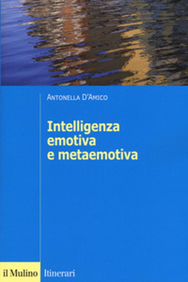 L'intelligenza emotiva e metaemotiva - Librerie.coop L'intelligenza emotiva e metaemotiva - Librerie.coop