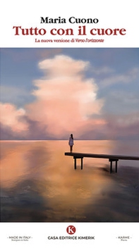Tutto con il cuore. La nuova versione di Verso l'orizzonte - Librerie.coop Tutto con il cuore. La nuova versione di Verso l'orizzonte - Librerie.coop