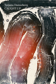 Tatjana Danneberg. Caught up - Librerie.coop