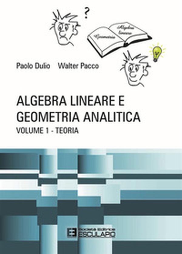 Algebra lineare e geometria analitica - Vol. 1 - Librerie.coop Algebra lineare e geometria analitica - Vol. 1 - Librerie.coop