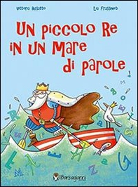 Un piccolo re in un mare di parole - Librerie.coop Un piccolo re in un mare di parole - Librerie.coop