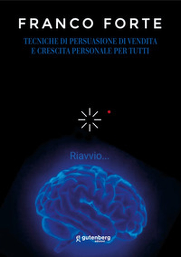 Tecniche di persuasione di vendita e crescita personale per tutti - Librerie.coop Tecniche di persuasione di vendita e crescita personale per tutti - Librerie.coop