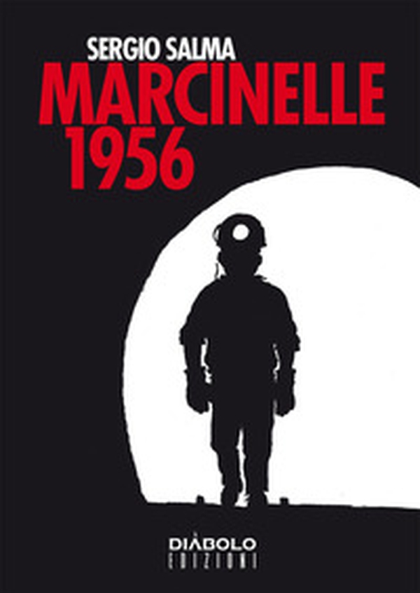 Marcinelle 1956 - Librerie.coop Marcinelle 1956 - Librerie.coop