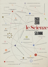 Le Scienze. 50 anni (1968-2018) - Librerie.coop