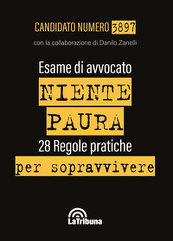 Esame di avvocato. Niente paura. 28 regole pratiche per sopravvivere - Librerie.coop Esame di avvocato. Niente paura. 28 regole pratiche per sopravvivere - Librerie.coop