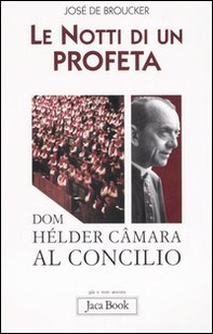 Le notti di un profeta. Dom Hélder Câmara al Concilio - Librerie.coop