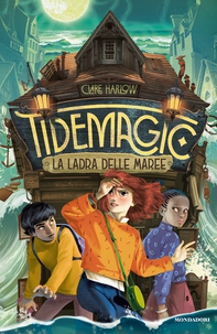 Tidemagic. La ladra delle maree - Librerie.coop