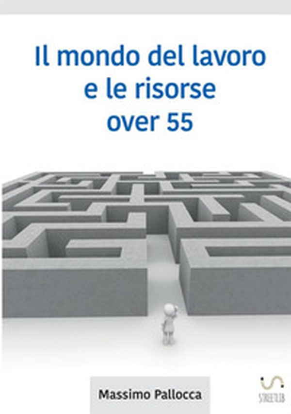 Il mondo del lavoro e le risorse over 65 - Librerie.coop Il mondo del lavoro e le risorse over 65 - Librerie.coop
