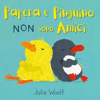 Papera e Pinguino non sono amici - Librerie.coop