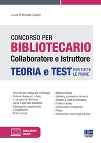 Concorso per bibliotecario collaboratore e istruttore. Teoria e test per tutte le prove - Librerie.coop