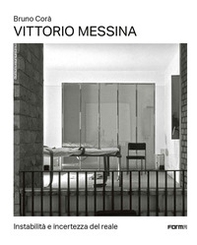 Vittorio Messina. The instability and uncertainty of the real - Librerie.coop