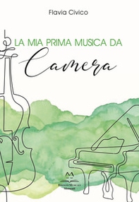 La mia prima musica da camera - Librerie.coop