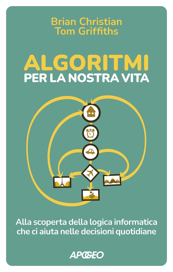 Algoritmi per la nostra vita - Librerie.coop Algoritmi per la nostra vita - Librerie.coop