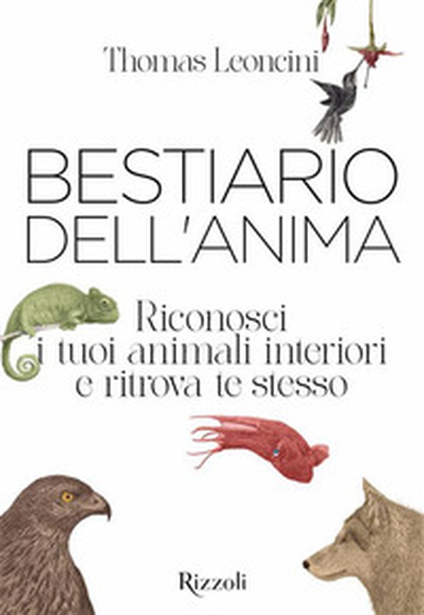 Bestiario dell'anima. Riconosci i tuoi animali interiori e ritrova te stesso - Librerie.coop