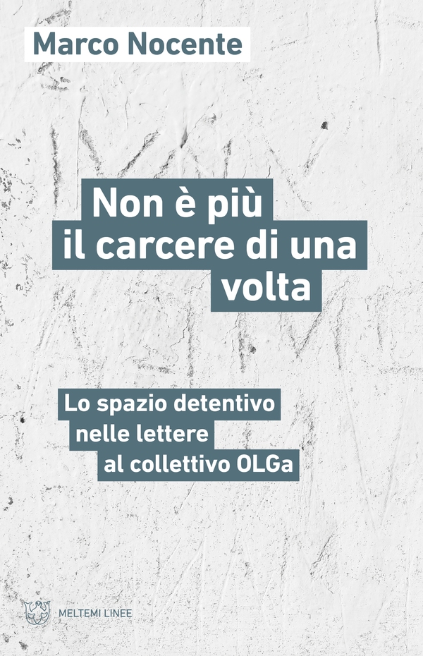 Non è più il carcere di una volta - Librerie.coop