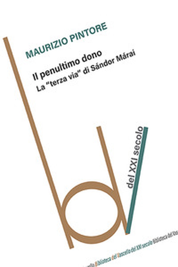 Il penultimo dono. La «terza via? di Sándor Márai - Librerie.coop Il penultimo dono. La «terza via? di Sándor Márai - Librerie.coop