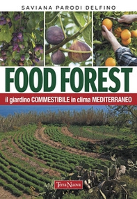 Food forest. Il giardino commestibile in clima mediterraneo - Librerie.coop
