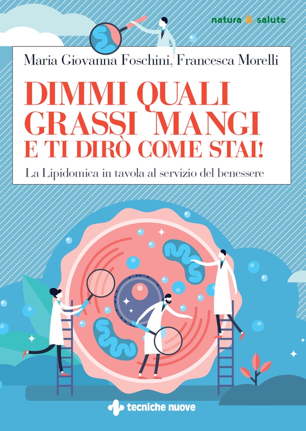 Dimmi quali grassi mangi e ti dirò come stai! - Librerie.coop Dimmi quali grassi mangi e ti dirò come stai! - Librerie.coop