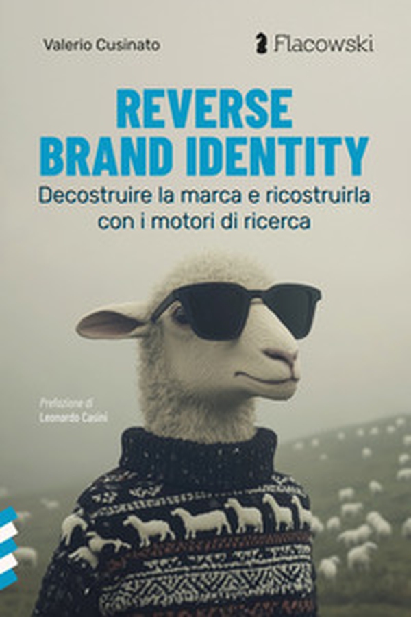 Reverse brand identity. Decostruire la marca e ricostruirla con i motori di ricerca - Librerie.coop Reverse brand identity. Decostruire la marca e ricostruirla con i motori di ricerca - Librerie.coop