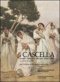 I Cascella. Basilio, Tommaso, Michele, Gioacchino. Un secolo di pittura, dal Verismo al Postimpressionismo - Librerie.coop