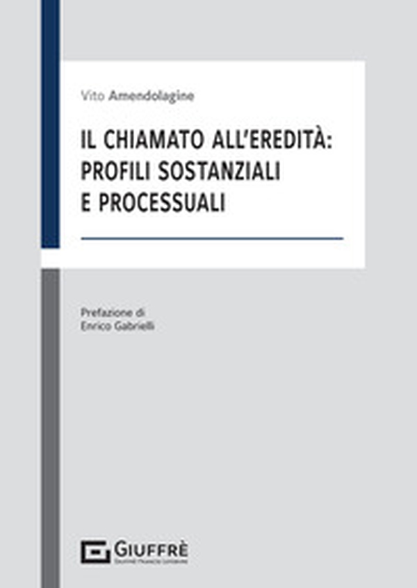 Il chiamato all'eredità: profili sostanziali e processuali - Librerie.coop Il chiamato all'eredità: profili sostanziali e processuali - Librerie.coop