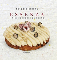 Essenza. I miei percorsi da forno - Librerie.coop