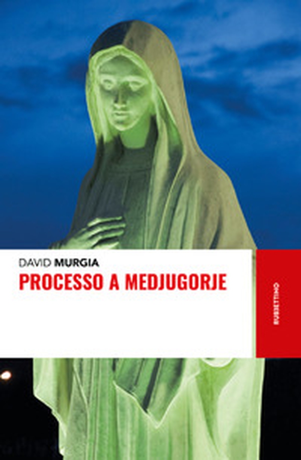Processo a Medjugorje - Librerie.coop Processo a Medjugorje - Librerie.coop