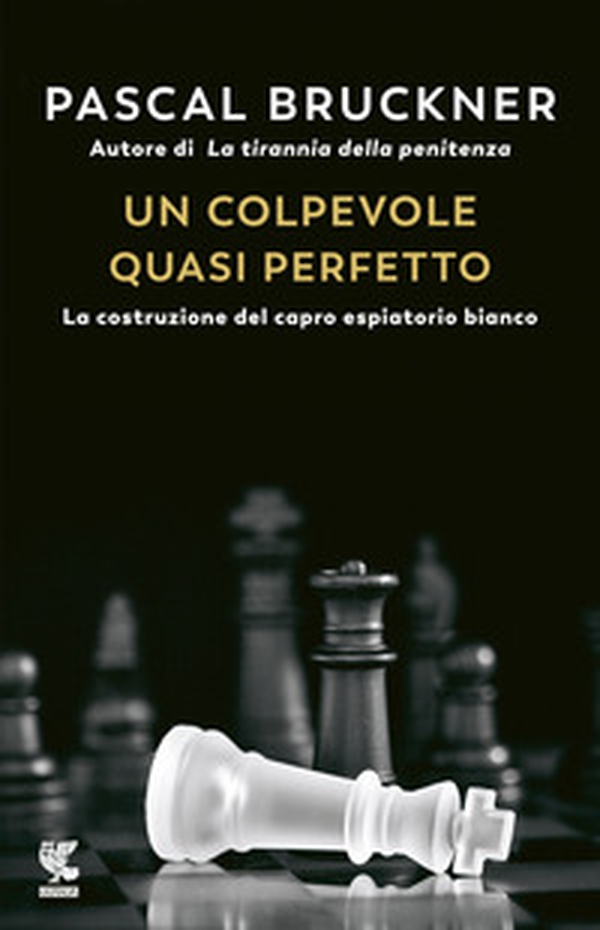 Un colpevole quasi perfetto. La costruzione del capro espiatorio bianco - Librerie.coop Un colpevole quasi perfetto. La costruzione del capro espiatorio bianco - Librerie.coop