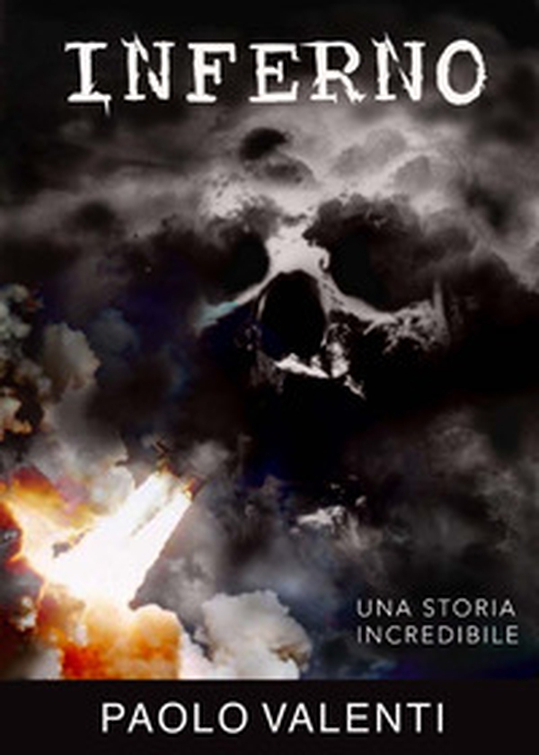 Inferno. Una storia incredibile - Librerie.coop Inferno. Una storia incredibile - Librerie.coop