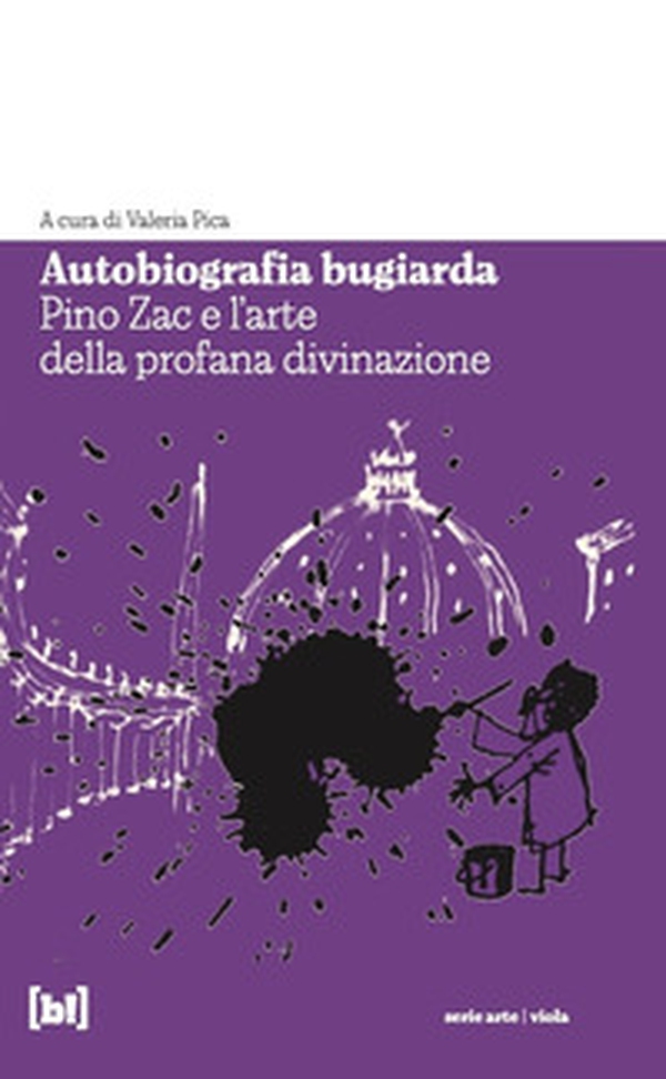 Autobiografia bugiarda. Pino Zac e l'arte della profana divinazione - Librerie.coop Autobiografia bugiarda. Pino Zac e l'arte della profana divinazione - Librerie.coop