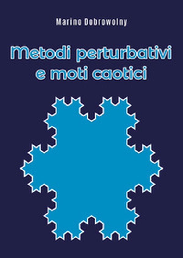 Metodi perturbativi e moti caotici - Librerie.coop Metodi perturbativi e moti caotici - Librerie.coop