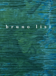 Bruno Lisi. Opere 1958-2012. Ediz. italiana e inglese - Librerie.coop