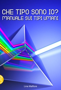 Che tipo sono io? Manuale sui tipi umani - Librerie.coop