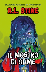 Il mostro di slime - Librerie.coop Il mostro di slime - Librerie.coop