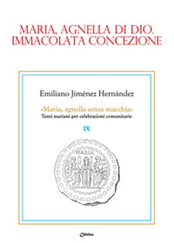 Maria, agnella di Dio. Immacolata Concezione - Librerie.coop