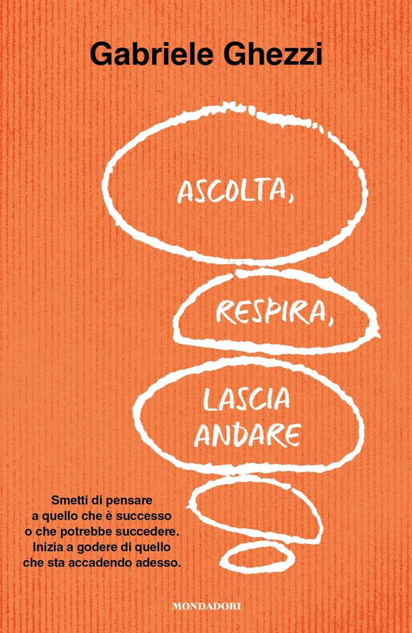 Ascolta, respira, lascia andare - Librerie.coop Ascolta, respira, lascia andare - Librerie.coop