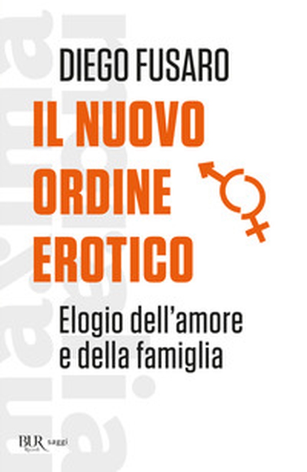 Il nuovo ordine erotico. Elogio dell'amore e della famiglia - Librerie.coop Il nuovo ordine erotico. Elogio dell'amore e della famiglia - Librerie.coop