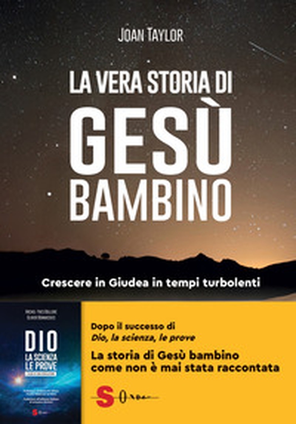 La vera storia di Gesù bambino. Crescere in Giudea in tempi turbolenti - Librerie.coop La vera storia di Gesù bambino. Crescere in Giudea in tempi turbolenti - Librerie.coop