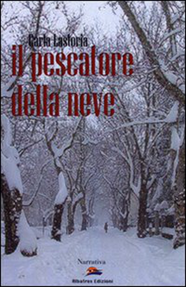 Il pescatore della neve - Librerie.coop Il pescatore della neve - Librerie.coop