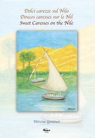 Dolci carezze sul Nilo-Douces caresses sure le Nile-Sweet caresses on the Nile - Librerie.coop
