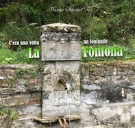 La Fontona. C'era una volta un fontanile - Librerie.coop