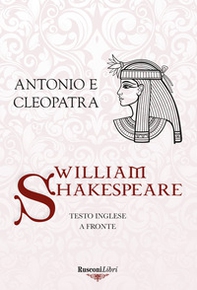 Antonio e Cleopatra. Testo inglese a fronte - Librerie.coop Antonio e Cleopatra. Testo inglese a fronte - Librerie.coop