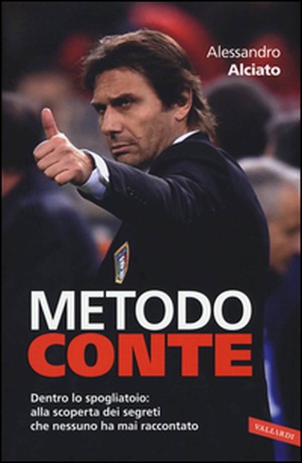Metodo Conte. Dentro lo spogliatoio: alla scoperta dei segreti che nessuno ha mai raccontato - Librerie.coop Metodo Conte. Dentro lo spogliatoio: alla scoperta dei segreti che nessuno ha mai raccontato - Librerie.coop