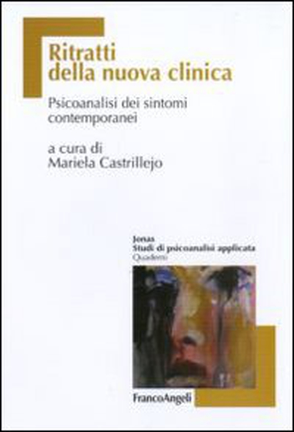 Ritratti della nuova clinica. Psicoanalisi dei sintomi contemporanei - Librerie.coop Ritratti della nuova clinica. Psicoanalisi dei sintomi contemporanei - Librerie.coop