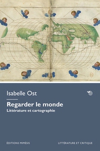 Regarder le monde. Littérature et cartographie - Librerie.coop
