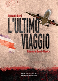 L'ULTIMO VIAGGIO - Ritorno al Barrio México - Librerie.coop